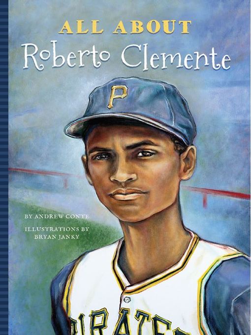 Title details for All About Roberto Clemente by Andrew Conte - Available